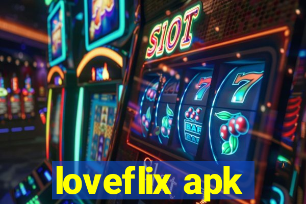 loveflix apk